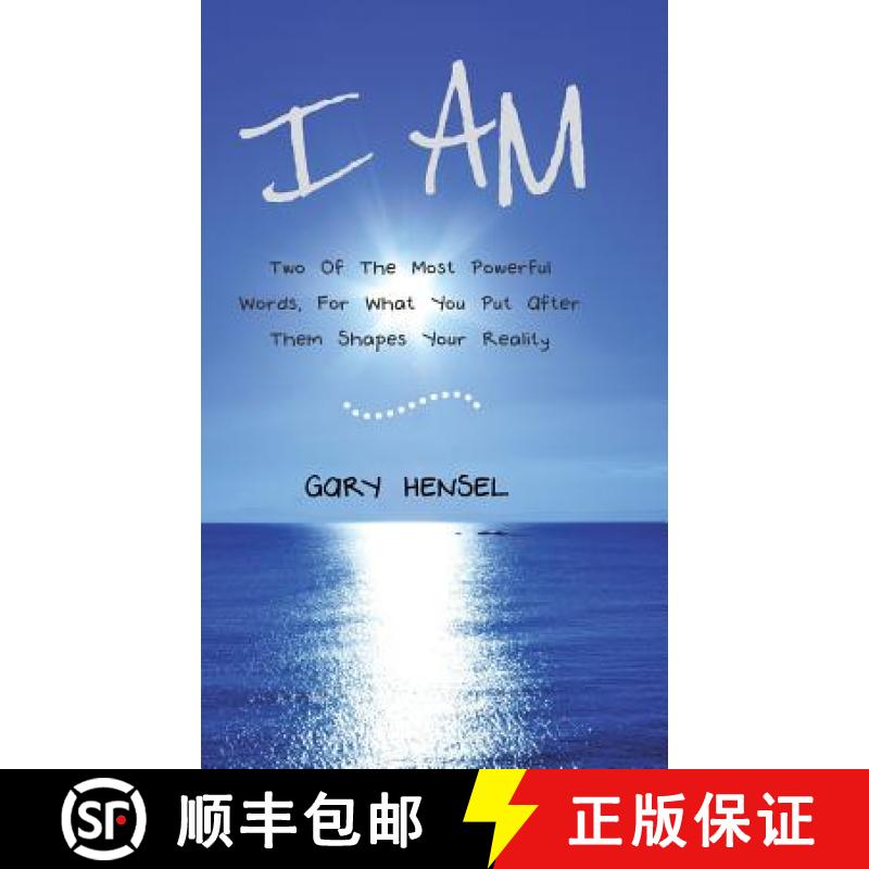 【3-4周达】I Am: Two Of The Most Powerful Words, For What You Put After Them Shapes Your Reality [9781504371797]