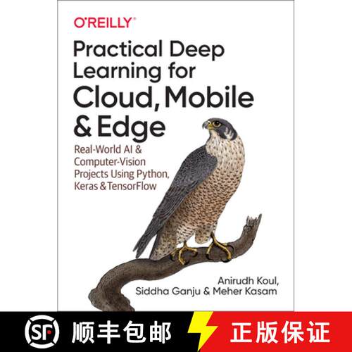 【3-4周达】Practical Deep Learning for Cloud, Mobile, and Edge: Real-World AI & Computer-Vision Proje... [9781492034865]