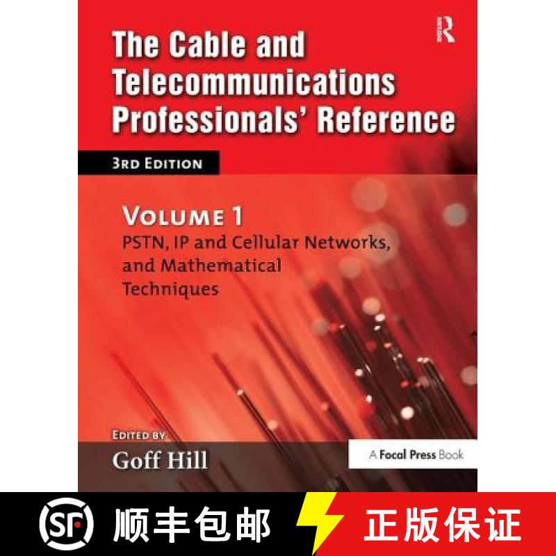 【3-4周达】The Cable and Telecommunications Professionals' Reference: PSTN, IP and Cellular Networks,... [9781138178755]