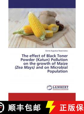 预订 The effect of Black Toner Powder (Katun) Pollution on the growth of Maize (Zea Mays) and on Micr... [9786200653925]