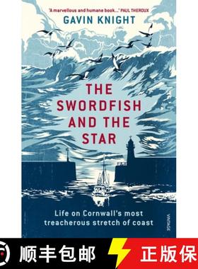 【3-4周达】The Swordfish and the Star: Life on Cornwall's Most Treacherous Stretch of Coast [9781784700997]