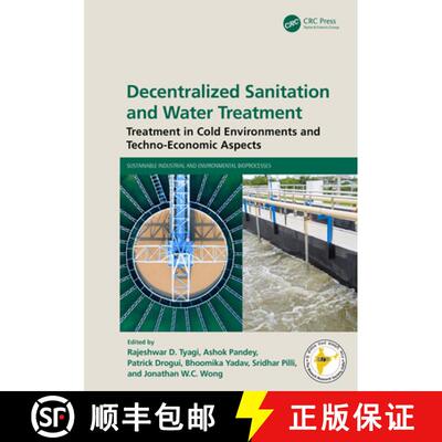 【3-4周达】Decentralized Sanitation and Water Treatment: Treatment in Cold Environments and Techno-Ec... [9781032443270]