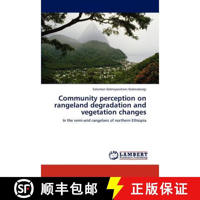 预订 Community Perception on Rangeland Degradation and Vegetation Changes [9783847305064]