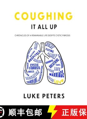 【3-4周达】Coughing It All Up: Chronicles of a remarkable life despite cystic fibrosis [9781838306823]
