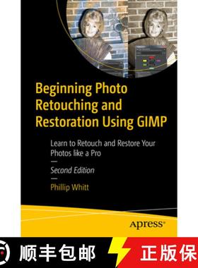 【3-4周达】Beginning Photo Retouching and Restoration Using GIMP : Learn to Retouch and Restore Your ... [9781484292648]