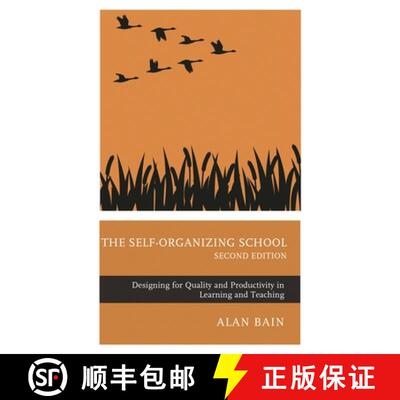 【3-4周达】The Self-Organizing School: Designing for Quality and Productivity in Learning and Teachin... [9781475862720]