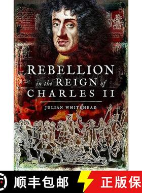【3-4周达】Rebellion in the Reign of Charles II: Plots, Rebellions and Intrigue in the Reign of Charl... [9781473896789]