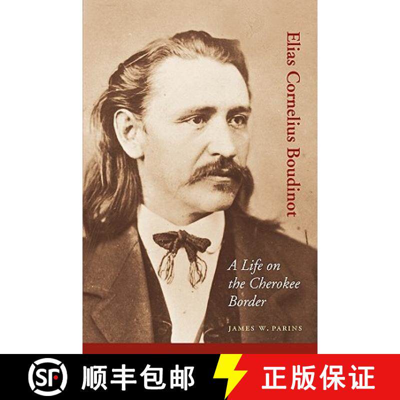【3-4周达】Elias Cornelius Boudinot: A Life on the Cherokee Border [9780803220744]