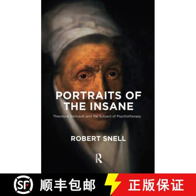 【3-4周达】Portraits of the Insane: Theodore Gericault and the Subject of Psychotherapy [9780367103255]