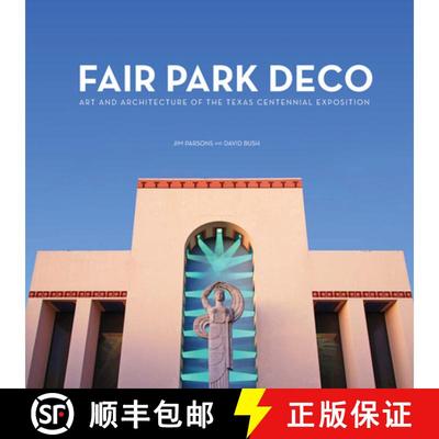 【3-4周达】Fair Park Deco: Art and Architecture of the Texas Centennial Exposition [9780875655017]