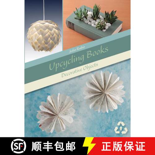 【3-4周达】Upcycling Books: Decorative Objects: Decorative Objects [9780764358753]