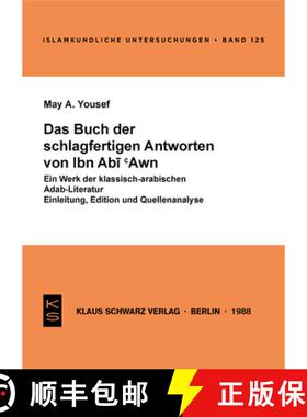 预订 Das Buch Der Schlagfertigen Antworten Von Ibn ABI 'Awn: Ein Werk Der Klassisch-Arabischen Adab-L... [9783922968719]