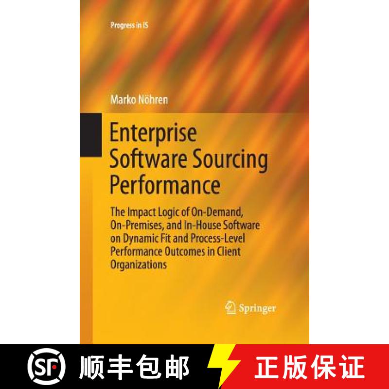 【4周达】Enterprise Software Sourcing Performance: The Impact Logic of On-Demand, On-Premises, and In... [9783319370873]