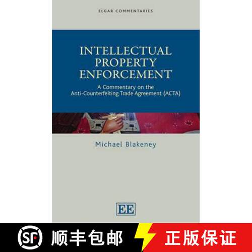 【3-4周达】精装 Intellectual Property Enforcement: A Commentary on the Anti-Counterfeiting Trade Agre... [9781849800037]