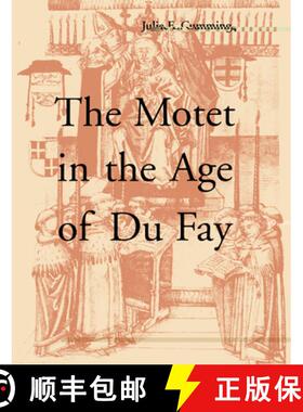 【3-4周达】The Motet in the Age of Du Fay [9780521543378]