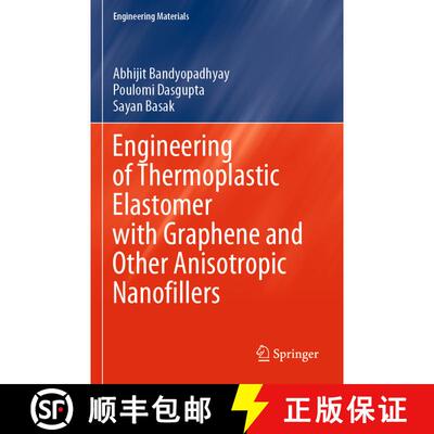 【3-4周达】Engineering of Thermoplastic Elastomer with Graphene and Other Anisotropic Nanofillers [9789811590870]