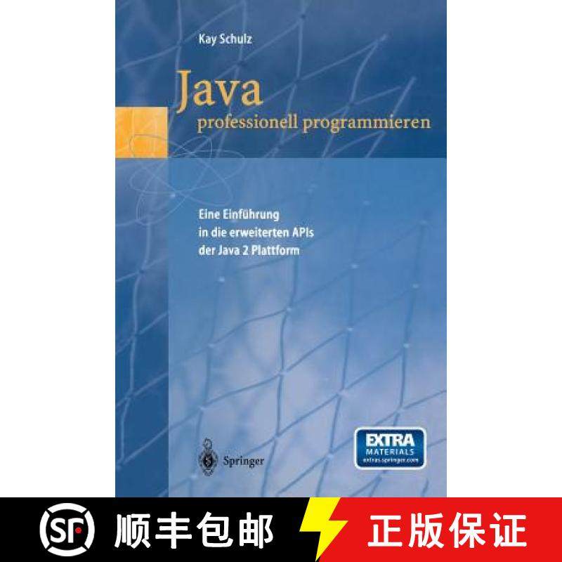 【3-4周达】Java Professionell Programmieren: Eine Einführung in Die Erweiterten APIs Der Java 2 Plat... [9783540657101]