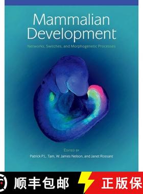【3-4周达】Mammalian Development: Networks, Switches, and Morphogenetic Processes: Networks, Switches... [9781936113248]