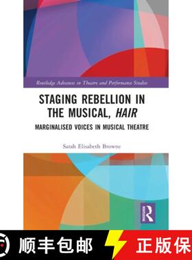 【3-4周达】Staging Rebellion in the Musical, Hair: Marginalised Voices in Musical Theatre [9780367367671]