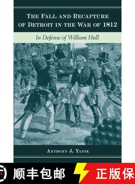 预订 The Fall and Recapture of Detroit in the War of 1812: In Defense of William Hull [9780814335987]
