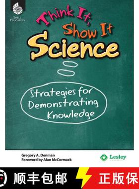 【3-4周达】Think It, Show It Science: Strategies for Demonstrating Knowledge : Strategies for Demonst... [9781425810535]