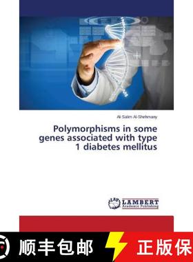 预订 Polymorphisms in some genes associated with type 1 diabetes mellitus [9783659756375]