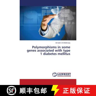 预订 Polymorphisms in some genes associated with type 1 diabetes mellitus [9783659756375]