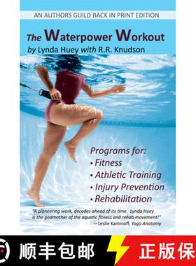 预订 Waterpower Workout: The stress-free way for swimmers and non-swimmers alike to control weight, b... [9781625361400]