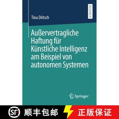 【3-4周达】Außervertragliche Haftung für Künstliche Intelligenz am Beispiel von autonomen Systemen... [9783658413149]
