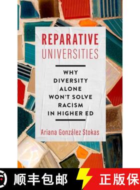 【3-4周达】Reparative Universities: Why Diversity Alone Won't Solve Racism in Higher Ed [9781421445601]