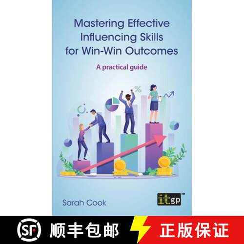 【3-4周达】Mastering Effective Influencing Skills for Win-Win Outcomes: A practical guide [9781787785373]