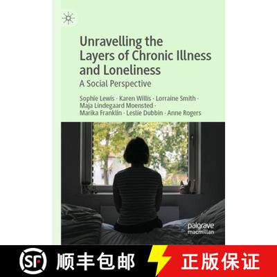 【3-4周达】精装 Unravelling the Layers of Chronic Illness and Loneliness : A Social Perspective [9789819679089]