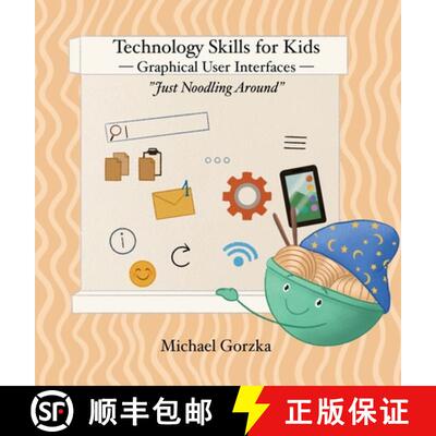 【3-4周达】精装 Technology Skills for Kids: Graphical User Interfaces [9798989752492]