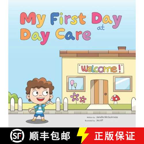 【3-4周达】My First Day at Day Care: A fun, colorful children's picture book about starting day care [9780995382299]