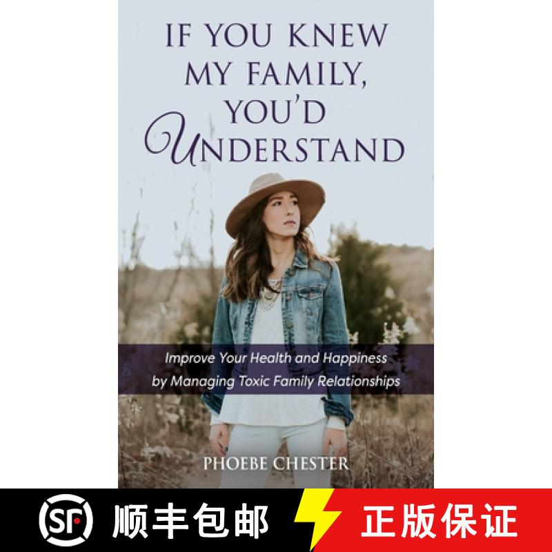 【3-4周达】If You Knew My Family, You'd Understand: Improve Your Health and Happiness by Managing Tox... [9798987883617]