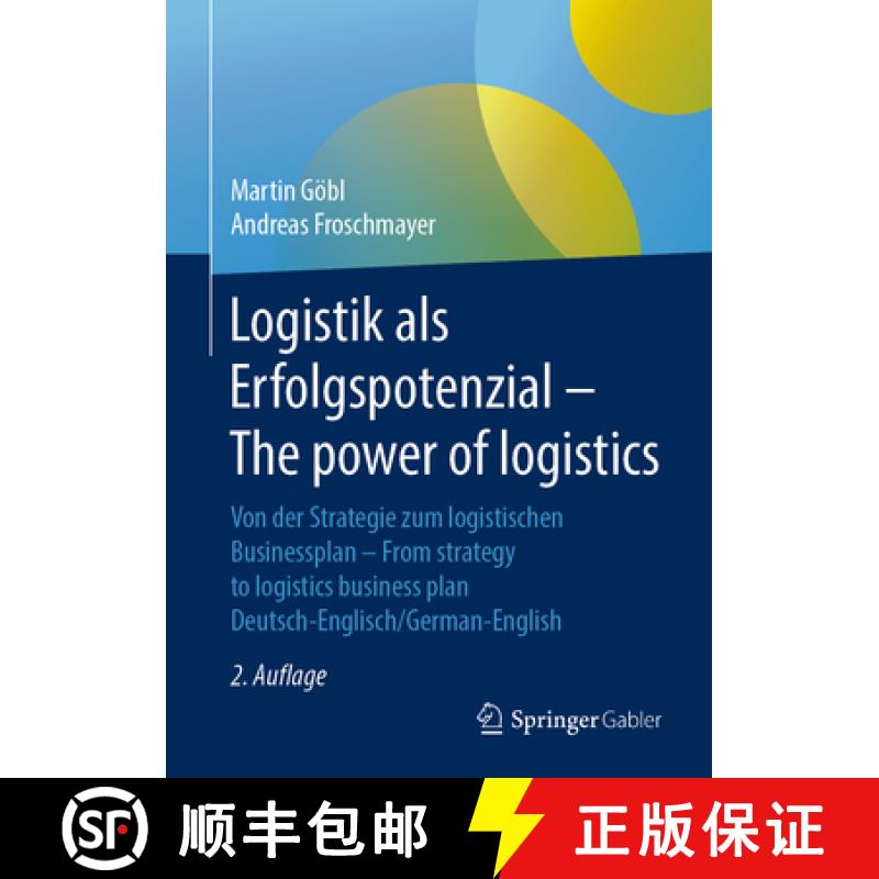 【3-4周达】Logistik als Erfolgspotenzial - The power of logistics: Von der Strategie zum logistischen... [9783658103040]