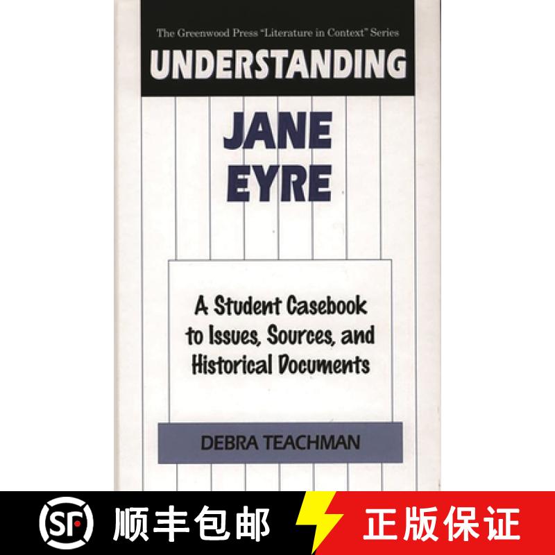 预订 Understanding Jane Eyre: A Student Casebook to Issues, Sources, and Historical Documents [9780313309397]