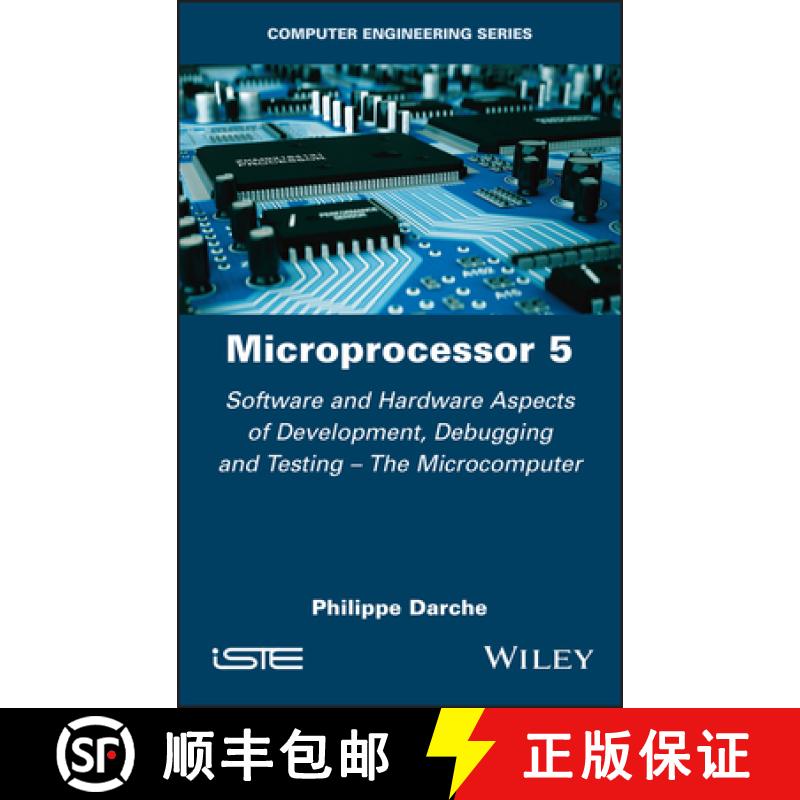【3-4周达】Microprocessor 5 - Software and Hardware Aspects of Development, Debugging and Testing - T... [9781786306517]