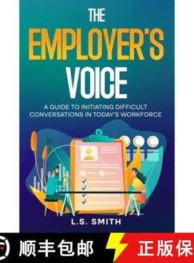 预订 The Employer's Voice:  A Guide to Initiating Difficult Conversations in Today's Workforce: [9798348399788]