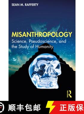 【3-4周达】Misanthropology: Science, Pseudoscience, and the Study of Humanity [9781032231778]