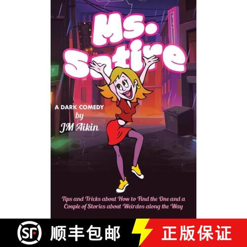 【3-4周达】Ms. Satire: Tips and Tricks about How to Find the One and a  Couple of Stories about Weird... [9798889455080]