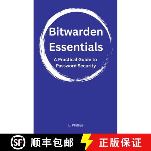【3-4周达】精装 Bitwarden Essentials : A Practical Guide to Password Security [9798996980215]