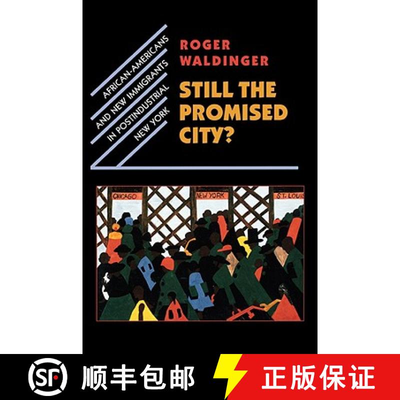【3-4周达】Still the Promised City?: African-Americans and New Immigrants in Postindustrial New York [9780674000728]
