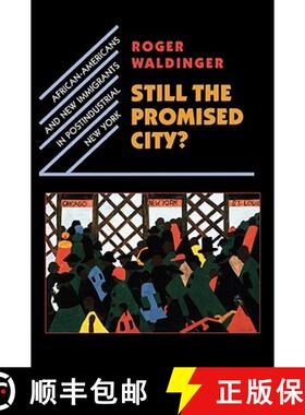 【3-4周达】Still the Promised City?: African-Americans and New Immigrants in Postindustrial New York [9780674000728]