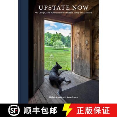 【3-4周达】Upstate Now: Art, Design, and Rural Life in the Hudson Valley and Catskills [9781797231587]