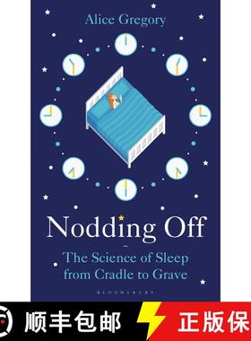 【3-4周达】Nodding Off: The Science of Sleep from Cradle to Grave [9781472946164]