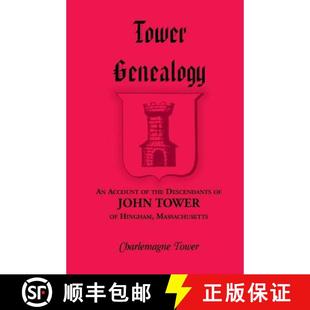 【3-4周达】Tower Genealogy: An Account of the Descendants of John Tower, of Hingham, Massachusetts [9780788413377]