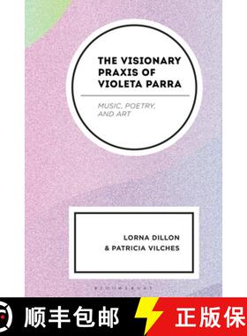 【3-4周达】The Visionary Praxis of Violeta Parra: Music, Poetry, and Art [9781666931228]