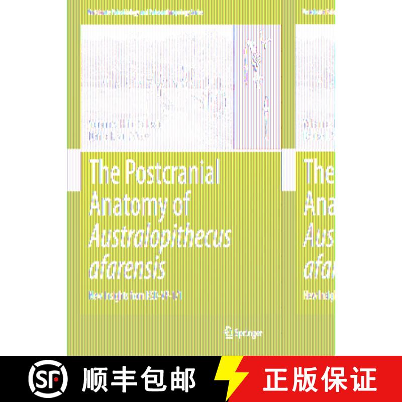 【3-4周达】The Postcranial Anatomy of Australopithecus Afarensis: New Insights from Ksd-Vp-1/1 [9789401774277]