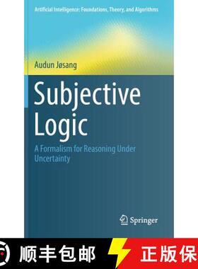 【3-4周达】Subjective Logic : A Formalism for Reasoning Under Uncertainty (1st ed. 2016) (1st ed. 2016) [9783319423357]